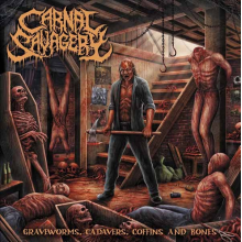 Carnal Savagery - Graveworms Cadavers Coffins And Bones