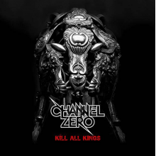 Channel Zero - Kill All Kings Special Edition