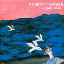 Blau, Karl - Beneath Waves