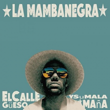 La Mambanegra - El Callegueeso Y Su Mala Mana