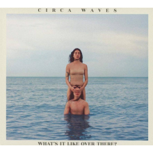 Circa Waves - What