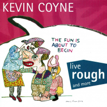 Coyne, Kevin - Live Rough And More