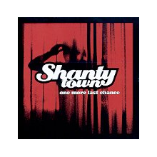Shanty Town - One More Last Chance