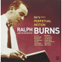 Burns, Ralph - Perpetual Motion
