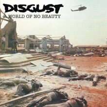 Disgust - A World Of No Beauty Thrown Into Oblivion LP
