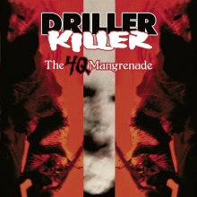 Driller Killer - The 4q Mangrenade