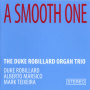 Duke Robillard Organ Trio, The - A Smooth One