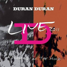 Duran Duran - A Diamond In The Mind - Live 2011 CDDVD