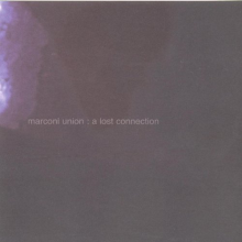 Marconi Union - A Lost Connection