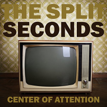 Split Seconds - Center of Attention