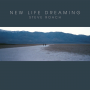 Roach, Steve - New Life Dreaming