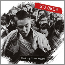 8 6 Crew - Working Class Reggae