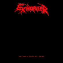 Exhorder - Slaughter In The Vatican The Law