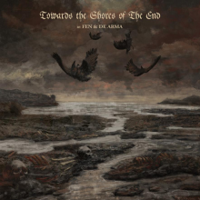 Fen & De Arma - Towards The Shores Of The End