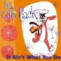 Cat Pack - It Ain't What You Do