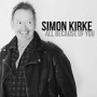 Kirke, Simon - All Because of You