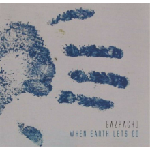Gazpacho - When Earth Lets Go