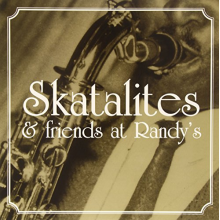 Skatalites & Friends - At Randy's