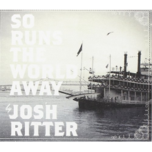 Ritter, Josh - So Runs the World Away