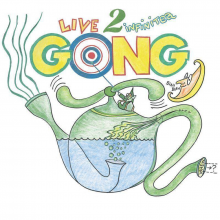 Gong - Live 2 Infinitea On Tour Spring 2000