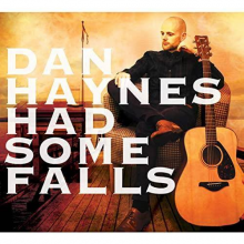 Haynes, Dan - Had Some Falls