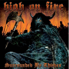 High On Fire - Surrounded By Thieves