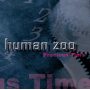 Human Zoo - Precious Time