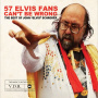 Schroder, John "Elvis" - 57 Elvis Fans Can't Be Wrong