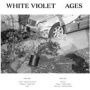 White Violet - Ages