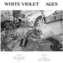 White Violet - Ages