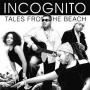 Incognito - Tales From The Beach/Transatlantic R.P.M.