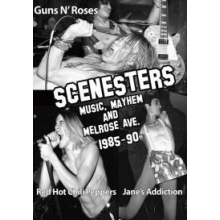 Documentary - Scenesters: Music, Mayhem & Melrose Ave. a Documentary 1985-1990