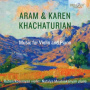 Khachaturian, A. & K. - Music For Violin & Piano