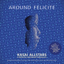 Kasai Allstars & Orchestre Symphonique Kimbanguiste - Around Felicite OST Lp