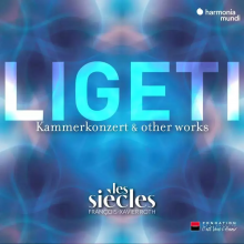 Ligeti - Six Bagatelles Chamber Concerto & Ten Pieces For Wind Quintet Live Les Siecles Roth