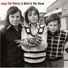 Long Tall Shorty - A Bird In The Hand LP