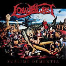 Loudblast - Sublime Dementia