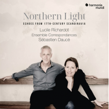 Lucile Richardot Sebastien Dauce Ensemble Correspondances - Northern Light Echoes From 17th-century Scandinavia