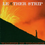 Leaether Strip - Walking On Volcanos