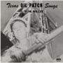 Willet, Slim - Texas Oil Patch Songs