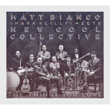 Matt Bianco New Cool Collective - The Things You Love