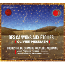 Messiaen - Des Canyons Aux Etoiles Orchestre De Chambre Nouvelle-Aquitaine Heisser Neuburger Ferriere