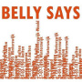 Belly Says - Belly Says