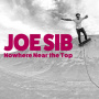 Sib, Joe - Nowhere Near the Top