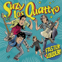Suzy & Los Quattro - Faster & Louder