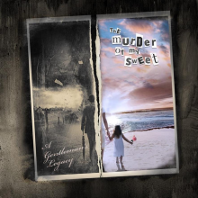 Murder Of My Sweet, The - A Gentleman's Legacy