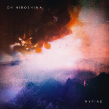 Oh Hiroshima - Myriad CD LIMITED