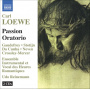 Ensemble Instrumental Et Vocal Des Heures Romantiques & Udo Reinemann - Carl Loewe: Passion Oratorio