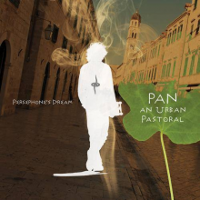 Persephone'S Dream - Pan An Urban Pastoral