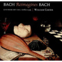 Zimmermann, Frank Peter - Bach Reimagines Bach